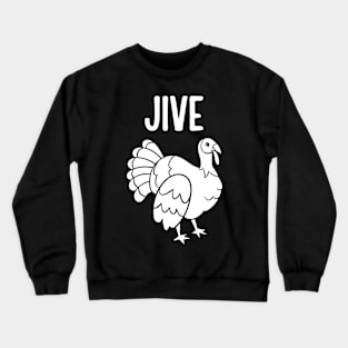 Jive Turkey Crewneck Sweatshirt